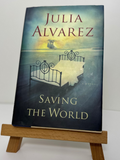 Saving the World SIGNED by Julia Alvarez