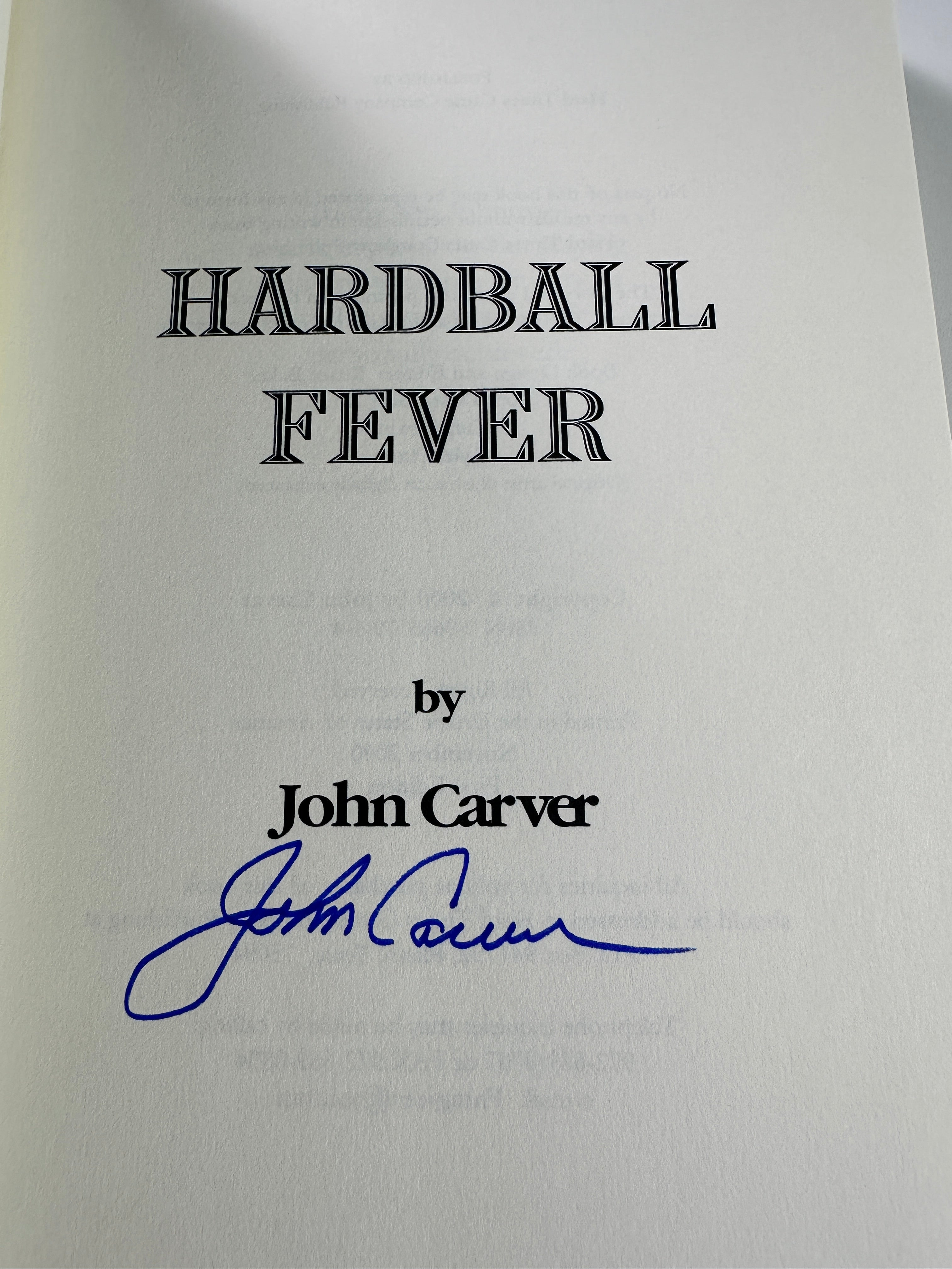 Hardball Fever SIGNED by John Carver