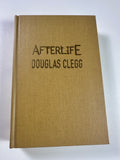 Afterlife SIGNED Limited Edition by Douglas Clegg