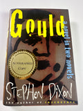 Gould: A Novel in Two Novels SIGNED by Stephen Dixon