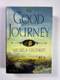 The Good Journey SIGNED by Micaela Gilchrist