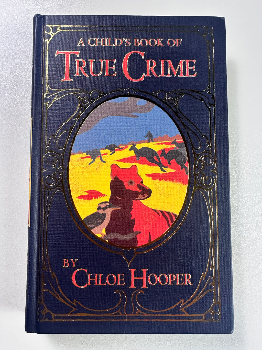 A Child's Book of True Crime: A Novel SIGNED by Chloe Hooper