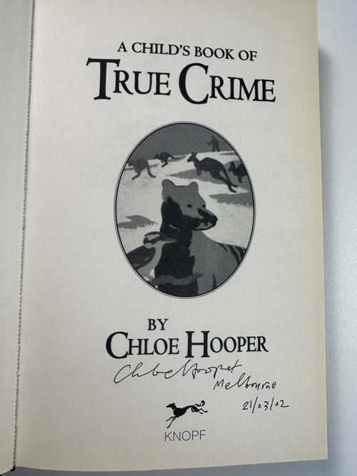 A Child's Book of True Crime: A Novel SIGNED by Chloe Hooper
