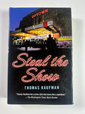 Steal the Show (A Willis Gidney Mystery) SIGNED by Thomas Kaufman