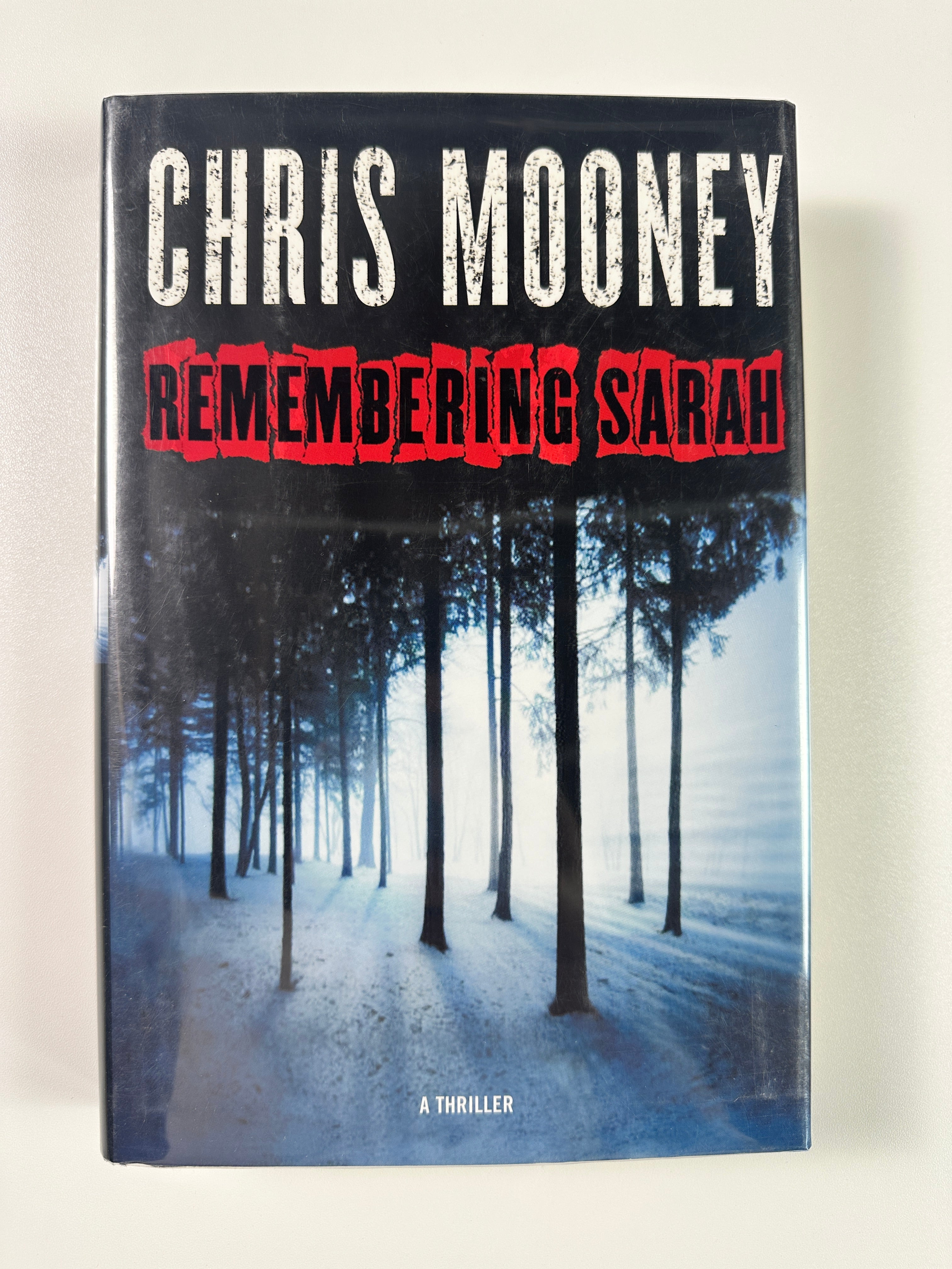 Remembering Sarah: A Thriller SIGNED by Chris Mooney