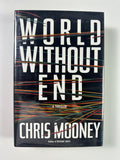 World Without End: A Thriller SIGNED by Chris Mooney