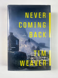 Never Coming Back (A David Raker Mystery) SIGNED by Tim Weaver