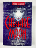 The Cheshire Moon by Robert Ferrigno | First Edition
