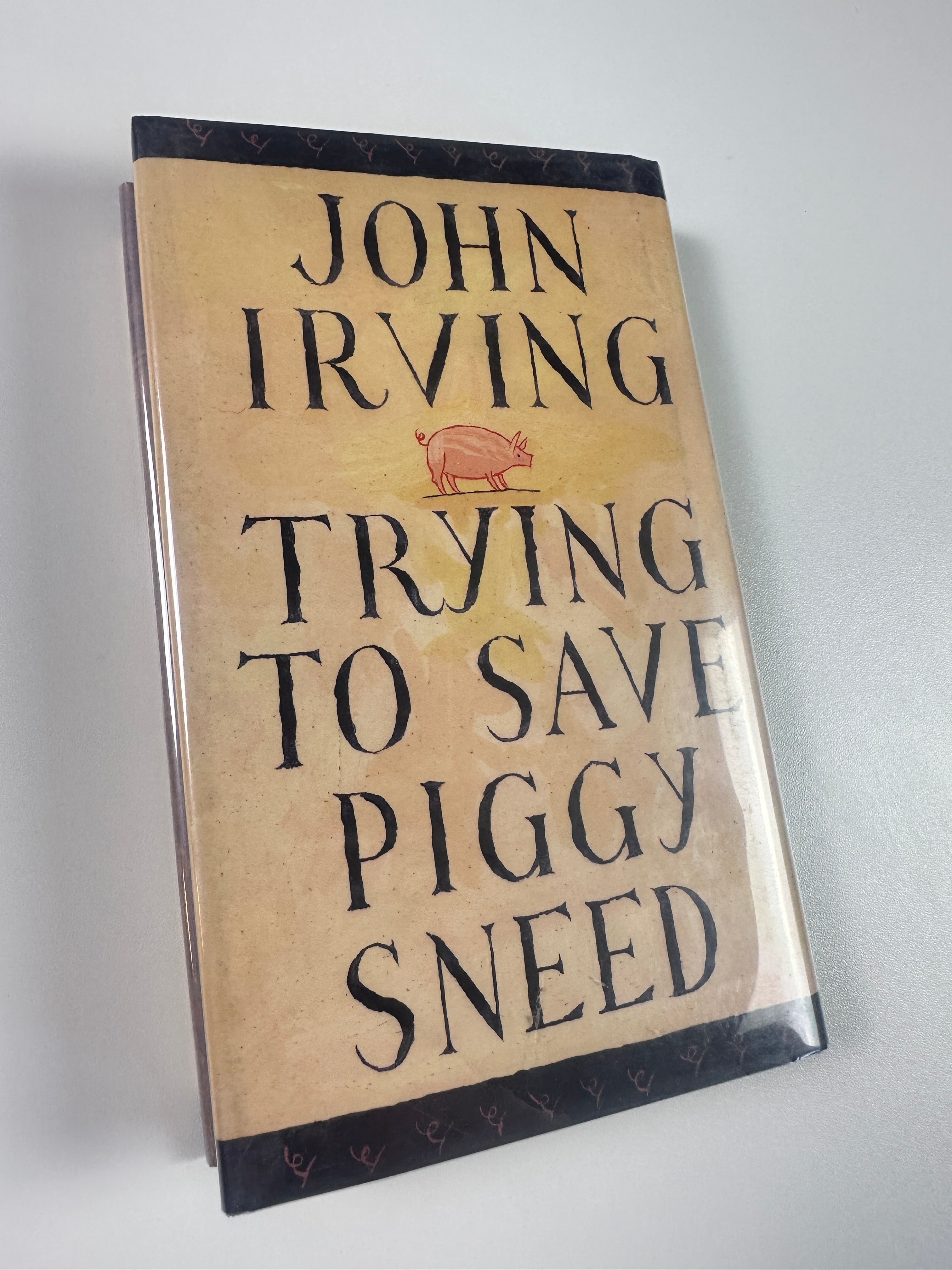 Trying To Save Piggy Sneed by John Irving | First Canadian Edition