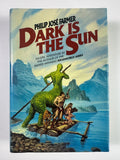 Dark Is the Sun by Philip José Farmer | First Edition