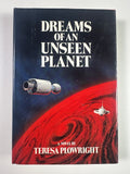 Dreams of an Unseen Planet by Teresa Plowright | First Edition, First Printing